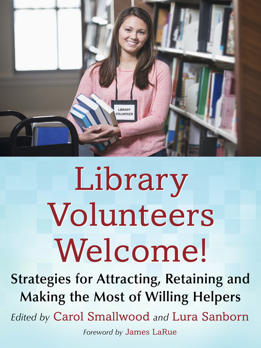 Title details for Library Volunteers Welcome! by Carol Smallwood - Available